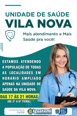 UNIDADE DE SAÚDE DA VILA NOVA ESTÁ ATENDENDO EM HORÁRIO AMPLIADO A POPULAÇÃO DE IGUATEMI.