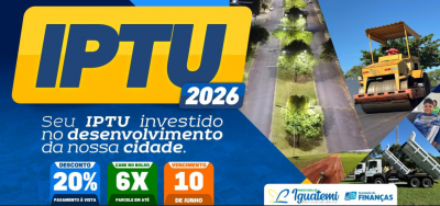 IPTU E TAXA DE LIXO 2026 JÁ ESTÃO DISPONIBILIZADOS NO “SITE” DA PREFEITURA DE IGUATEMI.  