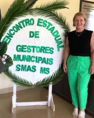 SECRETÁRIA SOCIAL PARTICIPA DE ENCONTRO ESTADUAL DE GESTORES DOS 79 MUNICÍPIOS NA CIDADE DE PONTA PORÃ-MS.