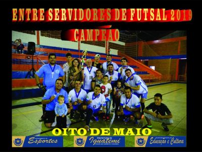 OITO DE MAIO CONQUISTA O TÍTULO DO ENTRE SERVIDORES DE FUTSAL 2019.