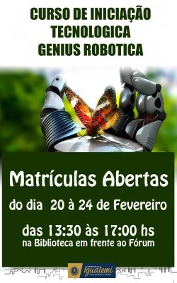 MATRÍCULAS PARA O CURSO DE INICIAÇÃO TECNOLOGICA - LEGO ROBOTICA