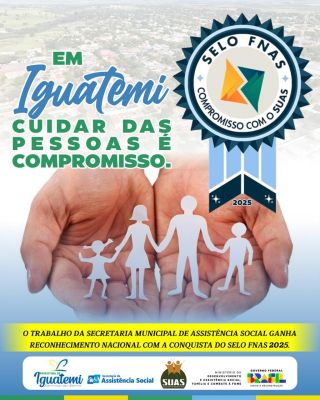 IGUATEMI É DESTAQUE NACIONAL COM A CONQUISTA DO SELO FNAS-2025.